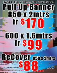 Pull Up Banner 850x2mtrs from $170 and 600 x 1.6mtrs from $99